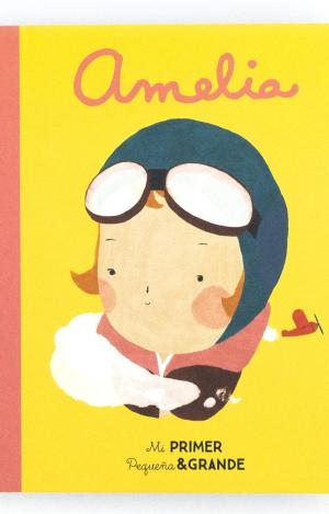 AMELIA EARHART- MI PRIMER PEQUEÑA Y GRANDE
