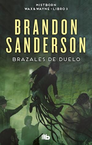 BRAZALES DE DUELO (NACIDOS DE LA BRUMA [MISTBORN] 6)