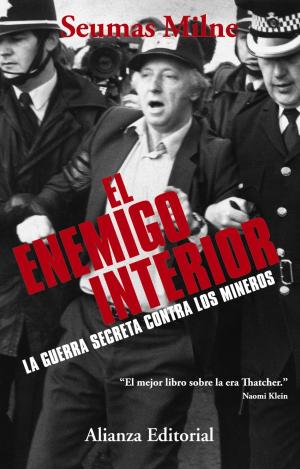 EL ENEMIGO INTERIOR : LA GUERRA SECRETA CONTRA LOS MINEROS