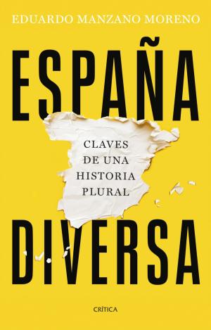 ESPA¥A DIVERSA - CLAVES DE UNA HISTORIA PLURAL
