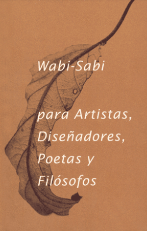 WABI SABI PARA ARTISTAS DISEÑADORES POETAS Y FILOS