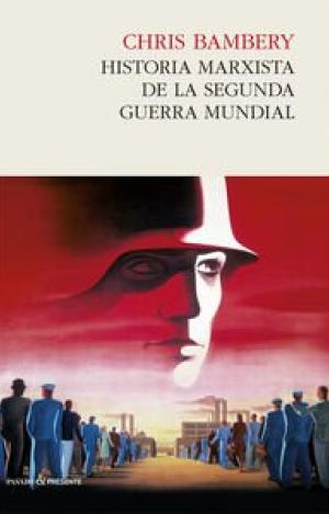 HISTORIA MARXISTA DE LA SEGUNDA GUERRA MUNDIAL