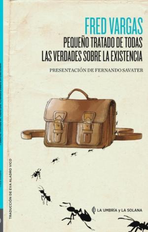 PEQUEÑO TRATADO DE TODAS LAS VERDADES SOBRE LA EXISTENCIA