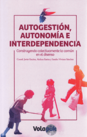AUTOGESTIÓN, AUTONOMÍA E INTERDEPENDENCIA