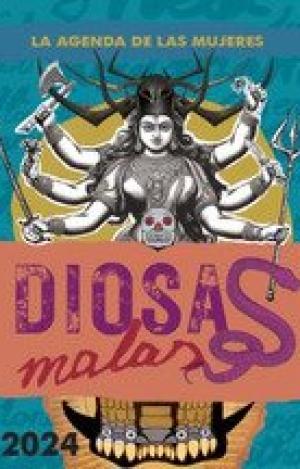 AGENDA 2024 DE LAS MUJERES. DIOSAS MALAS