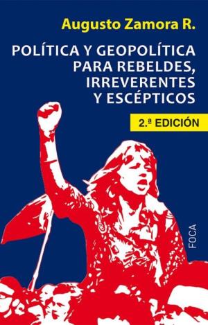 POLÍTICA Y GEOPOLÍTICA PARA REGELDES, IRREVERENTES Y ESCÉPTICOS