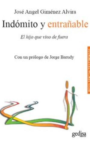 INDÓMITO Y ENTRAÑABLE : EL HIJO QUE VINO DE FUERA