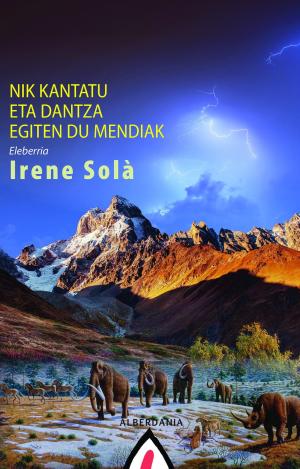 NIK KANTATU ETA DANTZA EGITEN DU MENDIAK