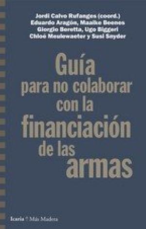 GUÍA PARA NO COLABORAR CON LA FINANCIACIÓN DE LAS ARMAS