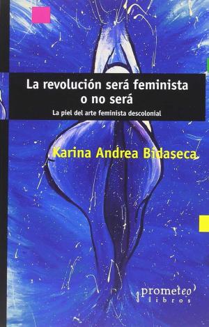 LA REVOLUCION SERA FEMINISTA O NO SERA