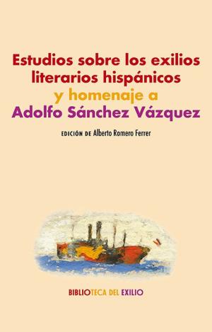 ESTUDIOS SOBRE LOS EXILIOS LITERARIOS HISPANICOS